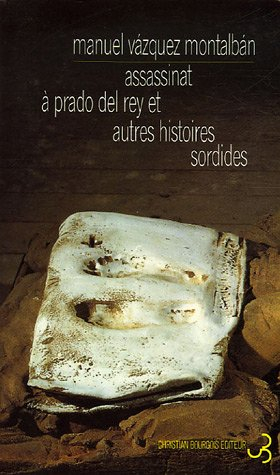 Assassinat à Prado del Rey : et autres histoires sordides