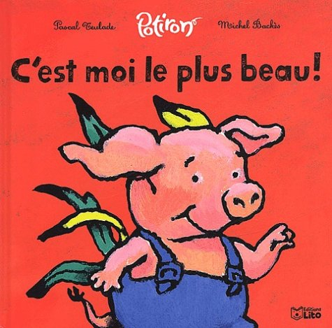 Potiron. Vol. 2003. C'est moi le plus beau !