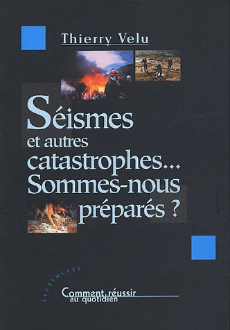 Séismes et autres catastrophes, sommes-nous préparés ?
