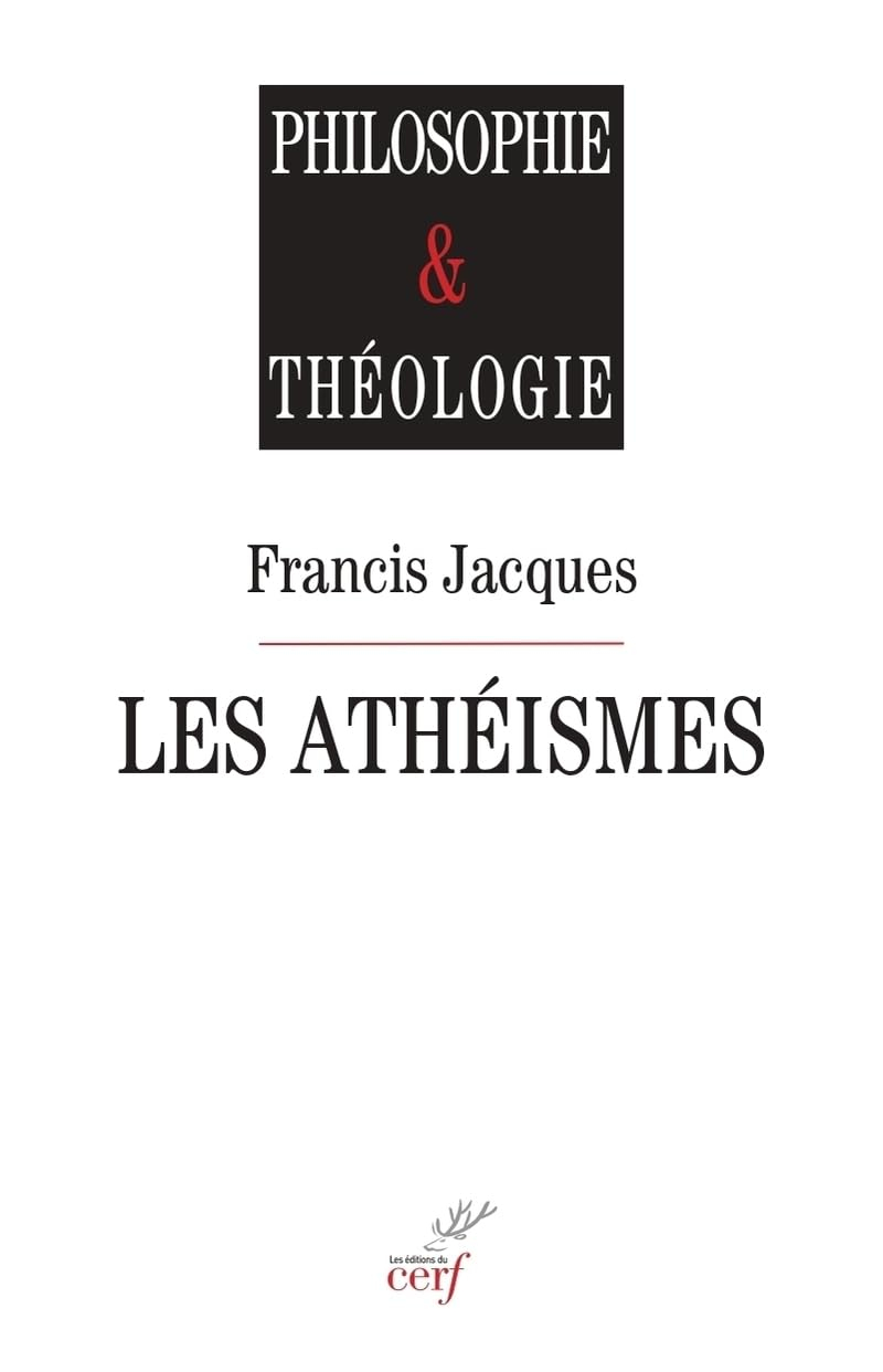 Les athéismes : comment surmonter leur fin de non-recevoir contre toute interrogation religieuse ? :