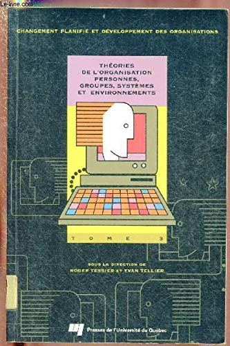 Changement planifié et développement des organisations. Vol. 3. Théories de l'organisation, personne