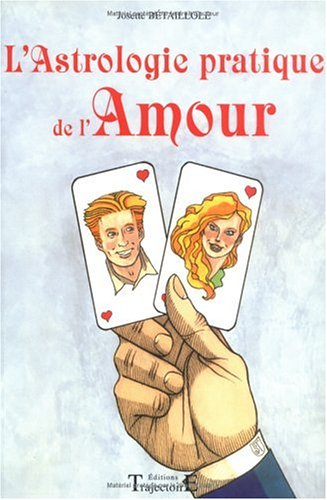 L'astrologie pratique de l'amour