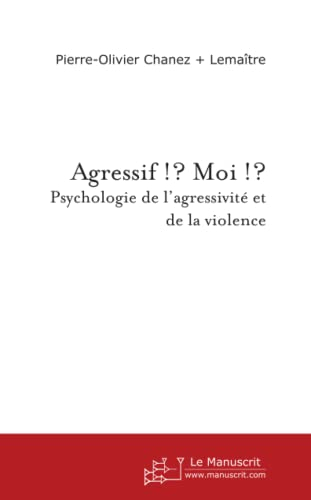 Agressif ! : Moi !?