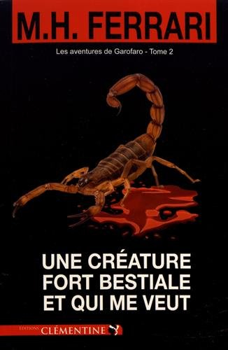 Les aventures de Garofaro. Vol. 2. Une créature si bestiale et qui me veut
