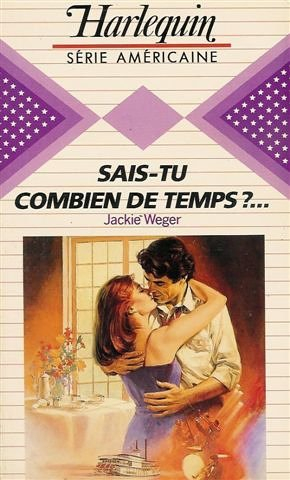 sais tu combien de temps ? : collection : harlequin série américaine n, 35