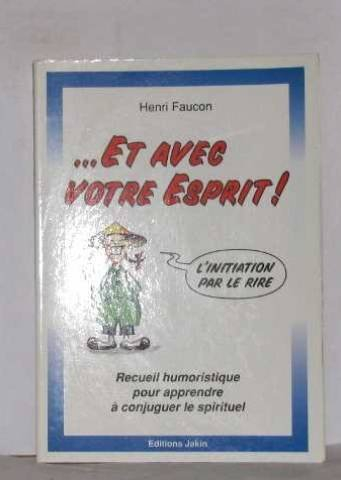 Et avec votre esprit