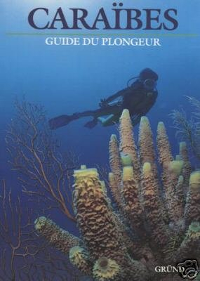 Les Caraïbes, guide du plongeur