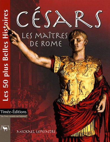 Césars : les maîtres de Rome