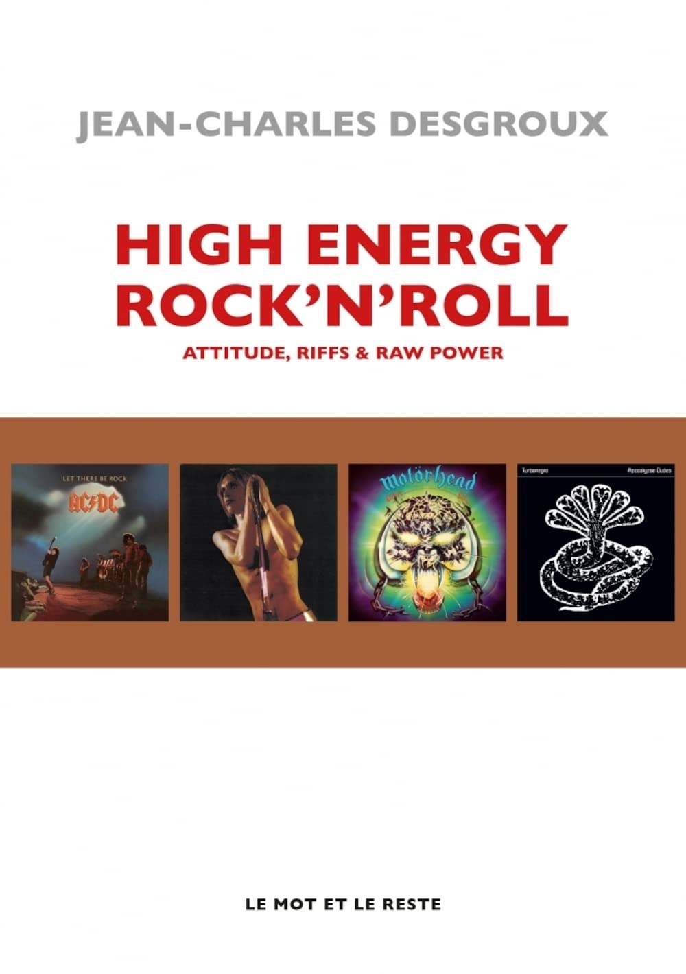 High energy rock'n'roll : attitude, riffs & raw power