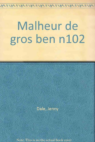 Les malheurs de Gros Ben
