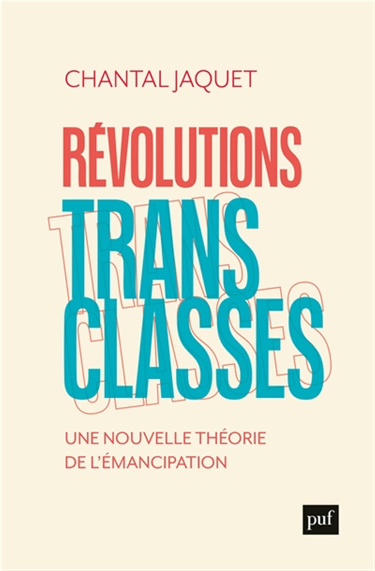 Révolutions transclasses: Une nouvelle théorie de l'émancipation