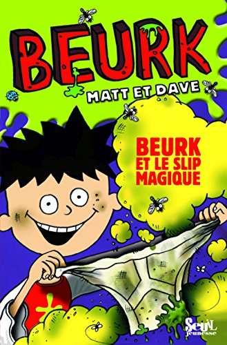Beurk. Beurk et le slip magique. Beurk et l'araignée poilue