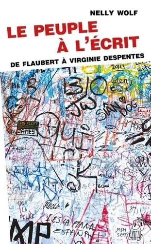 Le peuple à l'écrit : de Flaubert à Virginie Despentes