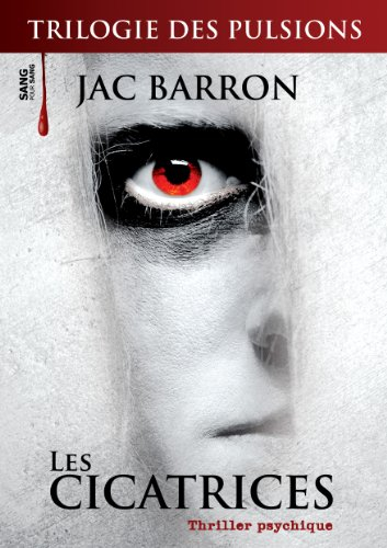 la trilogie des pulsions opus 1 : les cicatrices