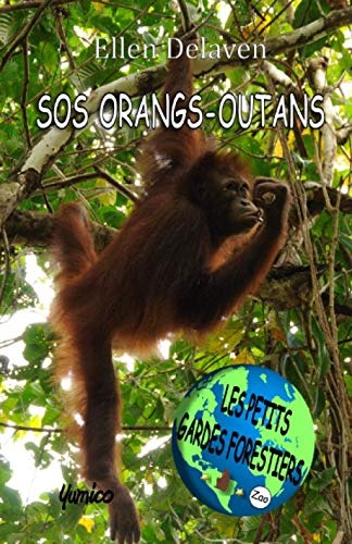 Les Petits Gardes Forestiers: SOS Orangs-Outans