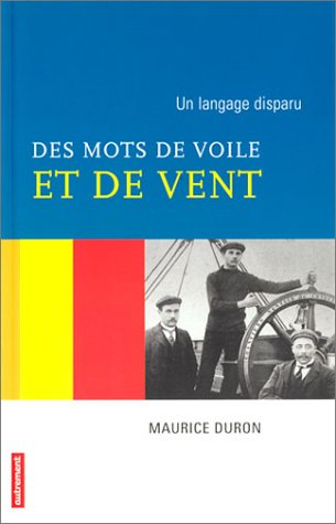 Des mots de voile et de vent : un langage oublié