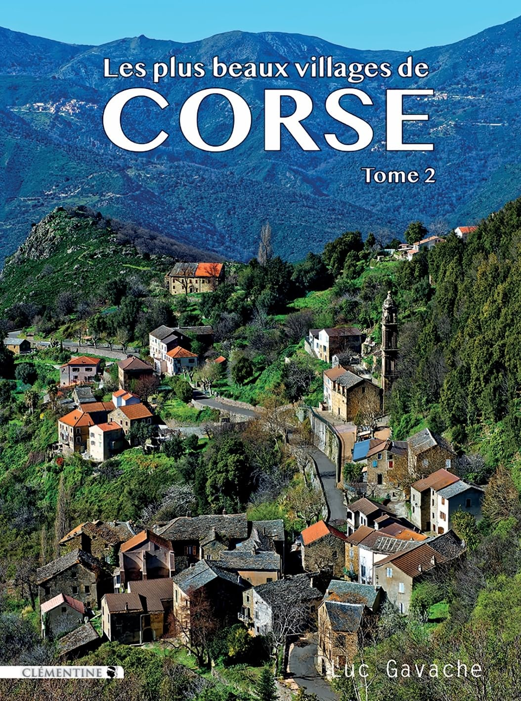 Les plus beaux villages de Corse. Vol. 2