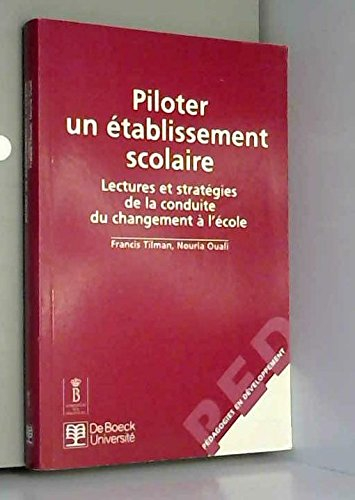 Piloter un établissement scolaire : lectures et stratégies de la conduite du changement à l'école