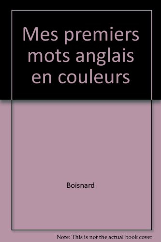 Mes premiers mots anglais en couleurs