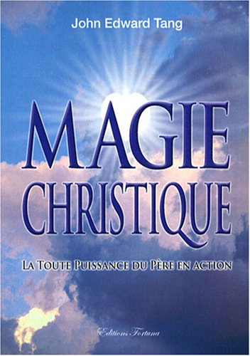 Magie christique : la toute-puissance du père en action