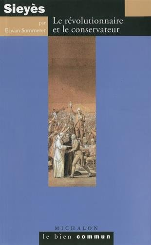 Sieyès : le révolutionnaire et le conservateur
