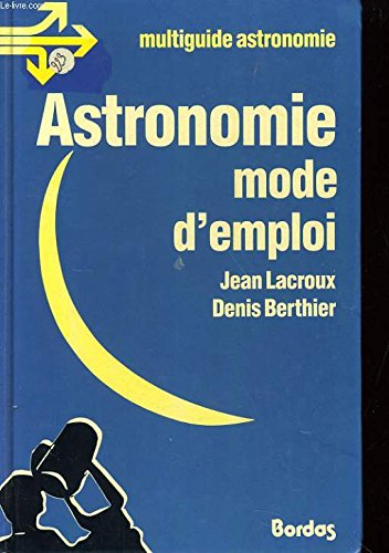 Astronomie mode d'emploi