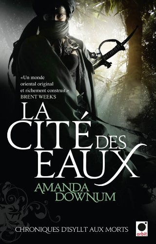 Chroniques d'Isyllt aux morts. Vol. 1. La cité des eaux
