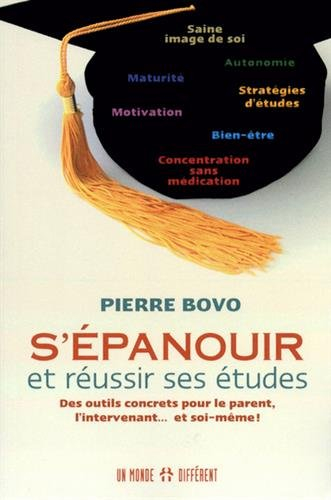 S'épanouir et réussir ses études : outils concrets pour le parent, l'intervenant... et soi-même!