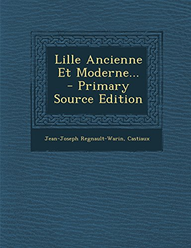lille ancienne et moderne... - primary source edition