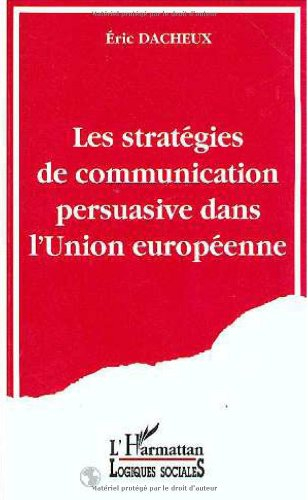 Les stratégies de communication persuasive dans l'Union européenne