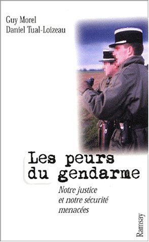 Les peurs du gendarme : notre justice et sécurité menacées
