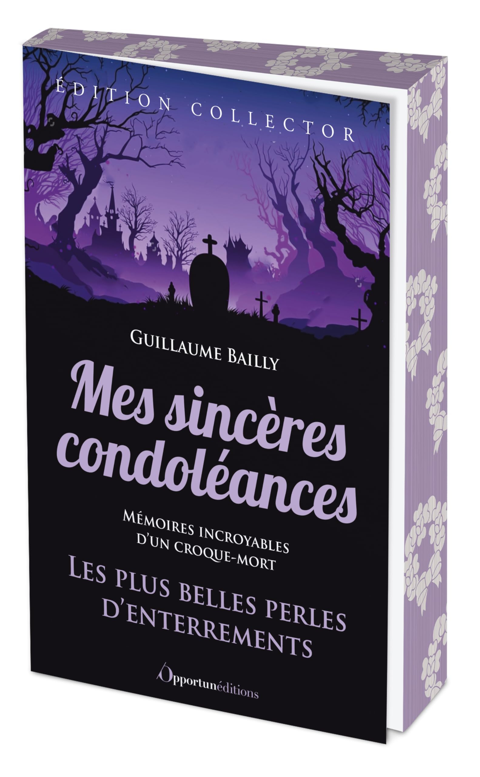 Mes sincères condoléances : les plus belles perles d'enterrements : mémoires incroyables d'un croque