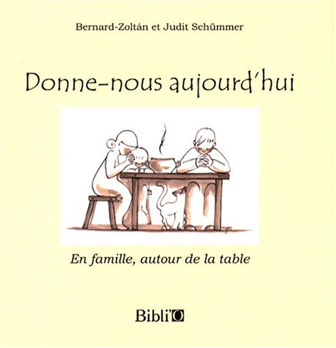 Donne-nous aujourd'hui : en famille, autour de la table