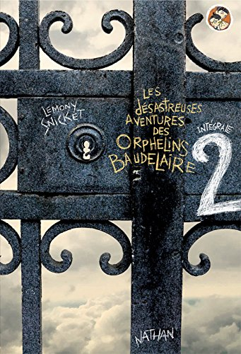 Les désastreuses aventures des orphelins Baudelaire : l'intégrale. Vol. 2