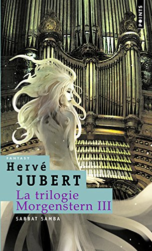 La trilogie Morgenstern. Vol. 3. Sabbat samba