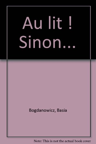 Au lit, sinon...