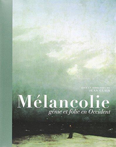 Mélancolie : génie et folie en Occident : exposition, Paris, Galeries nationales du Grand Palais 13 