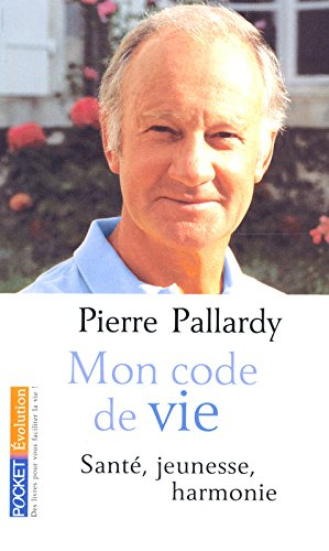Mon code de vie : santé, jeunesse, harmonie