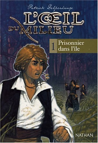 L'oeil du milieu. Vol. 1. Prisonnier dans l'île