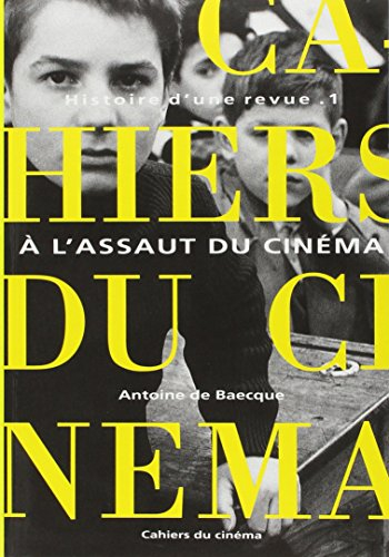 Histoire d'une revue. Vol. 1. A l'assaut du cinéma : 1951-1959