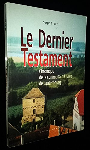 Le dernier testament : chronique de la communauté juive de Lauterbourg