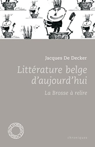 Littérature belge d'aujourd'hui : la brosse à relire : chroniques
