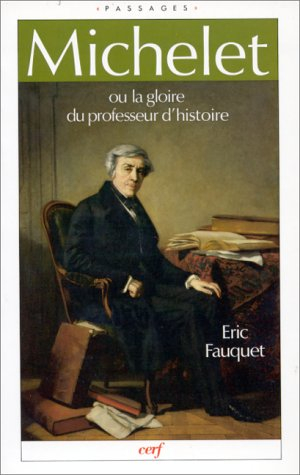 Michelet ou la Gloire du professeur d'histoire