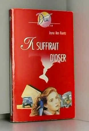 il suffirait d'oser