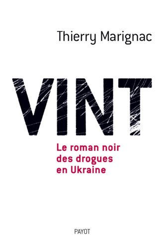 Vint, le roman noir des drogues en Ukraine