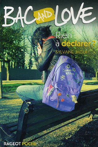 Bac and love. Vol. 7. Rien à déclarer ?