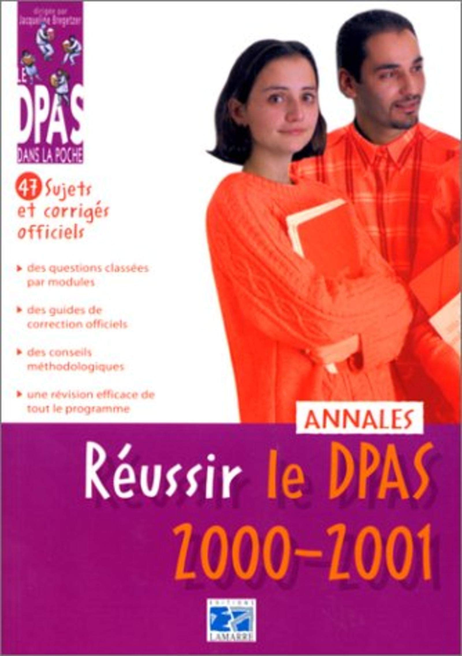 Réussir le DPAS 2000-2001 : 47 sujets et corrigés officiels