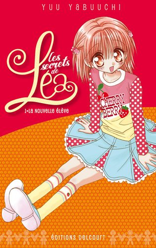 Les secrets de Lea. Vol. 1. La nouvelle élève