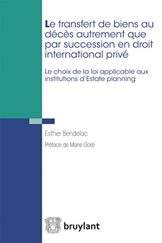 Le transfert de biens au décès autrement que par succession en droit international privé : le choix 