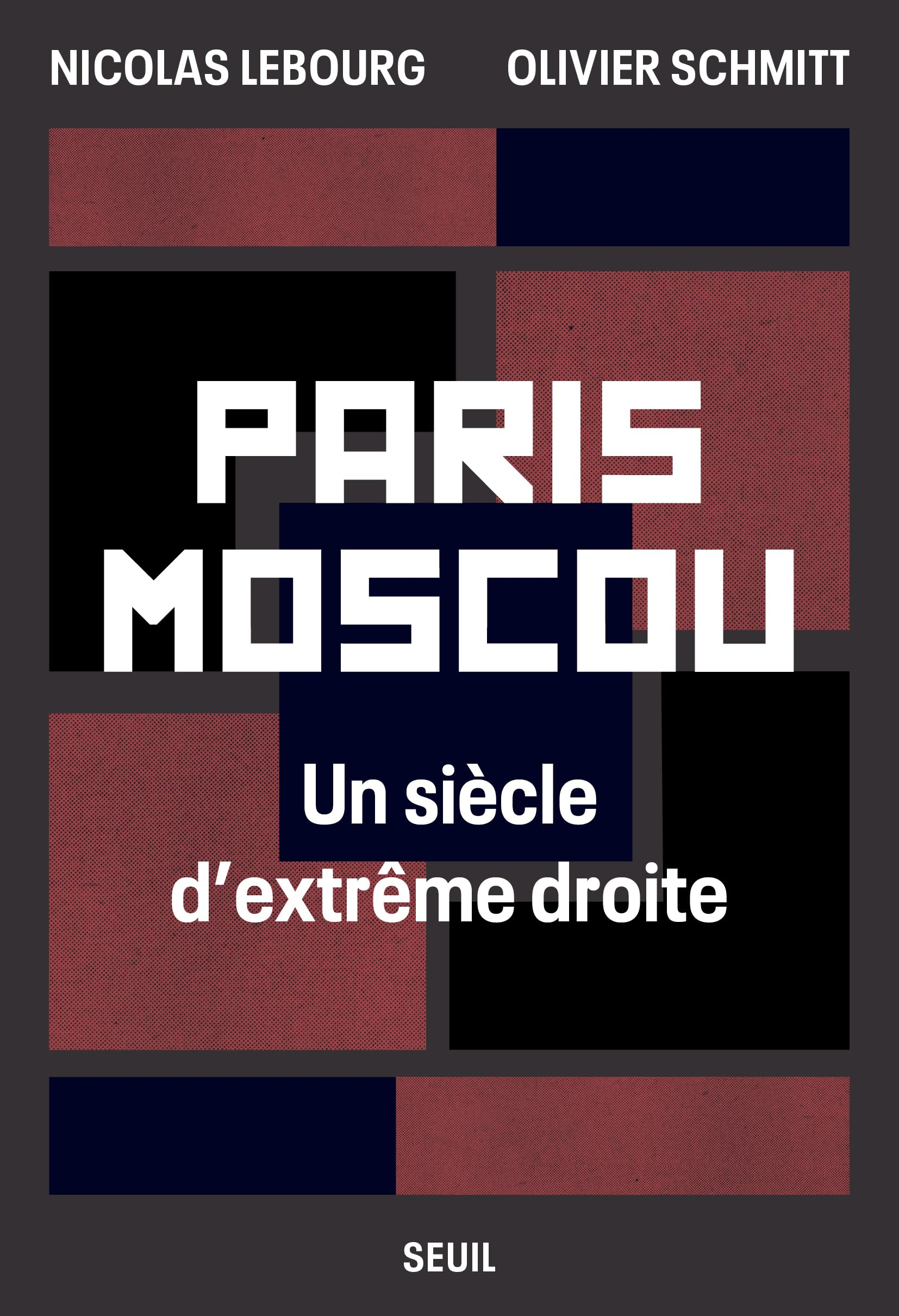 Paris-Moscou : un siècle d'extrême droite